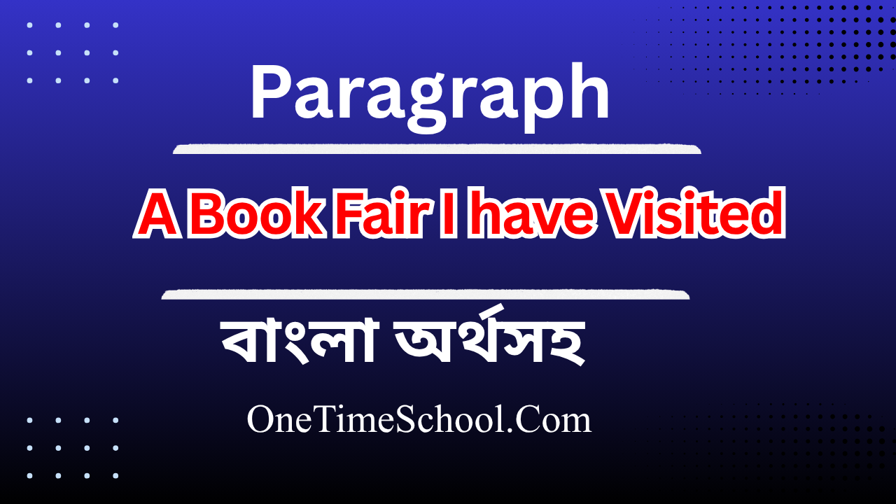 Paragraph: A Book Fair I have Visited বাংলা অর্থসহ